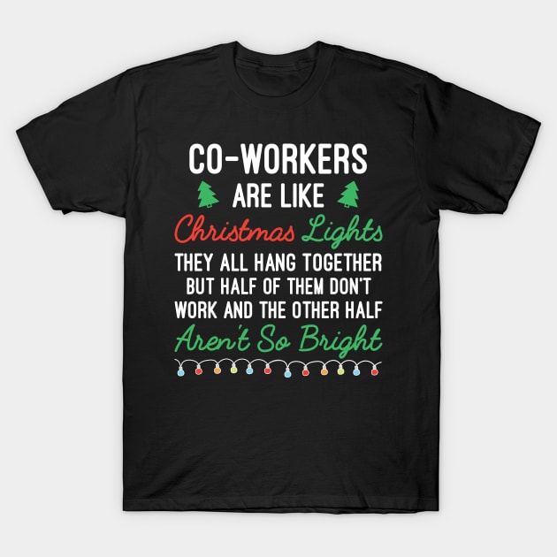 Funny Christmas Quotes, Co-workers Are Like Christmas Lights, Co-workers Gift T-Shirt by Justbeperfect